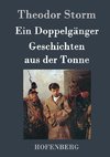 Ein Doppelgänger / Geschichten aus der Tonne