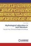 Mythological education in oral literature