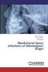 Maxillofacial Space Infections of Odontogenic Origin