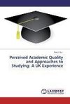 Perceived Academic Quality and Approaches to Studying: A UK Experience