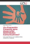 ¿La Expresión Corporal para desarrollar Habilidades Comunicativas?