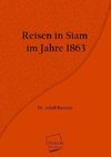 Reisen in Siam  im Jahre 1863