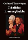 Geistliches Blumengärtlein