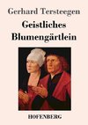 Geistliches Blumengärtlein