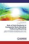 Role of Anti-Oxidants in Composite Resin Bonding Following Bleaching