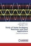 Study of Some Oscillatory Reactions and Their Applications