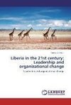 Liberia in the 21st century: Leadership and organizational change