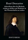 Abhandlung über die Methode, richtig zu denken und Wahrheit in den Wissenschaften zu suchen