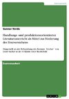 Handlungs- und produktionsorientierter Literaturunterricht als Mittel zur Förderung des Textverstehens