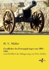 Geschichte des Festungskrieges von 1885 - 1905