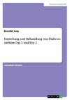 Entstehung und Behandlung von Diabetes mellitus Typ 1 und Typ 2