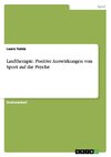 Lauftherapie. Positive Auswirkungen von Sport auf die Psyche