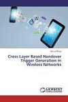 Cross Layer Based Handover Trigger Generation in Wireless Networks