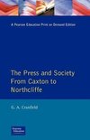 Cranfield, G: Press and Society: from Caxton to Northcliffe,