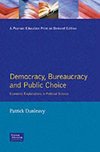 Dunleavy, P: Democracy, Bureaucracy and Public Choice