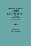 Catalogue or Bibliography of the Library of the Huguenot Society of America (Second Edition, 1920)