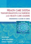 Health Care System Transformation for Nursing and Health Care Leaders