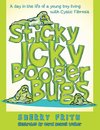 Sticky Icky Booger Bugs