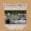 Totems & More! a Kid's Guide to Ketchikan, Alaska