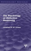 The Psychology of Deductive Reasoning (Psychology Revivals)