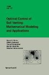 Optimal Control of Soil Venting: Mathematical Modeling and Applications