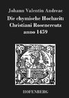 Die chymische Hochzeit: Christiani Rosencreutz anno 1459