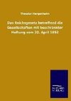 Das Reichsgesetz betreffend die Gesellschaften mit beschränkter Haftung vom 20. April 1892