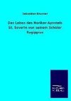 Das Leben des Noriker-Apostels St. Severin von seinem Schüler Eugippius