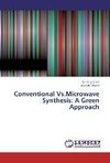 Conventional Vs.Microwave Synthesis: A Green Approach