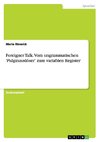 Foreigner Talk. Vom ungrammatischen 'Pidginauslöser' zum variablen Register