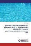 Cooperative interaction of photons and phonons with radiation centers