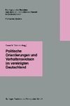 Politische Orientierungen und Verhaltensweisen im vereinigten Deutschland