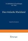 Das römische Rheinland Archäologische Forschungen seit 1945