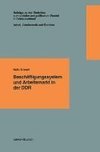 Beschäftigungssystem und Arbeitsmarkt in der DDR