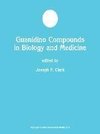 Guanidino Compounds in Biology and Medicine