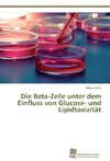 Die Beta-Zelle unter dem Einfluss von Glucose- und Lipidtoxizität