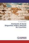 Economic & Social Disparities within Selected EU Countries