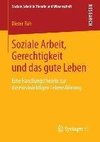 Soziale Arbeit, Gerechtigkeit und das gute Leben