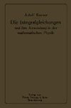 Die Integralgleichungen und ihre Anwendungen in der Mathematischen Physik