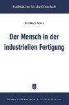 Der Mensch in der industriellen Fertigung