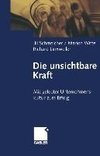 Die unsichtbare Kraft