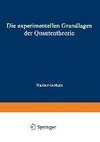 Die experimentellen Grundlagen der Quantentheorie