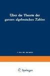 Über die Theorie der ganzen algebraischen Zahlen