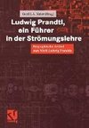 Ludwig Prandtl, ein Führer in der Strömungslehre