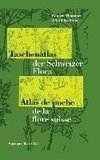 Taschenatlas der Schweizer Flora Atlas de poche de la flore suisse