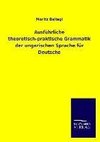 Ausführliche theoretisch-praktische Grammatik der ungarischen Sprache für Deutsche