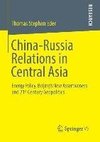 China-Russia Relations in Central Asia