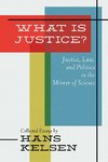 What Is Justice? Justice, Law and Politics in the Mirror of Science