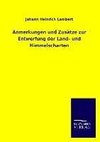 Anmerkungen und Zusätze zur Entwerfung der Land- und Himmelscharten