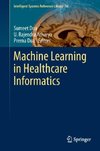 Machine Learning in Healthcare Informatics